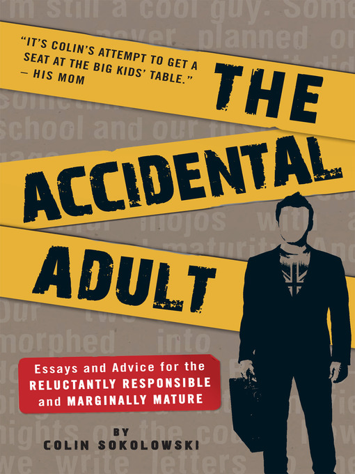 Title details for The Accidental Adult by Colin Sokolowski - Available